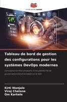 Kirti Wanjale, Viraj Chatane, Om Karkele - Tableau de bord de gestion des configurations pour les systèmes DevOps modernes, Häftad