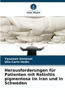 Yasaman Simarasl, Ulla-Carin Hedin - Herausforderungen für Patienten mit Retinitis pigmentosa im Iran und in Schweden, Häftad