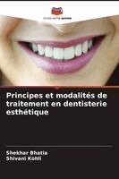 Shekhar Bhatia, Shivani Kohli - Principes et modalités de traitement en dentisterie esthétique, Häftad