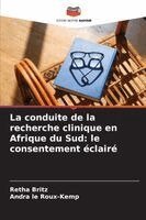 Retha Britz, Andra Le Roux-Kemp - conduite de la recherche clinique en Afrique du Sud, Häftad