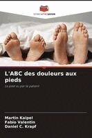Martin Kaipel, Fabio Valentin, Daniel C Krapf - L'ABC des douleurs aux pieds, Häftad
