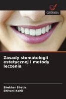 Shekhar Bhatia, Shivani Kohli - Zasady stomatologii estetycznej i metody leczenia, Häftad