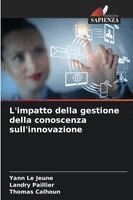 Yann Le Jeune, Landry Paillier, Thomas Calhoun - L'impatto della gestione della conoscenza sull'innovazione, Häftad