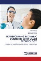 Sara Banoo, Nanika Mahajan, Manpreet Kaur - Transforming Pediatric Dentistry with Laser Technology, Häftad. Tillgänglighet: Lägg i varukorg