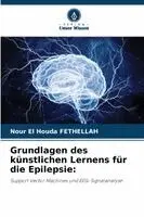Nour El Houda Fethellah - Grundlagen des künstlichen Lernens für die Epilepsie, Häftad. Tillgänglighet: Lägg i varukorg