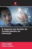 Yann Le Jeune, Landry Paillier, Thomas Calhoun - O Impacto da Gestão do Conhecimento na Inovação, Häftad