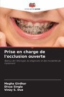 Megha Girdhar, Divya Singla, Vinay S Dua - Prise en charge de l'occlusion ouverte, Häftad