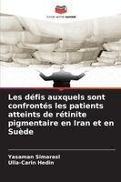 Yasaman Simarasl, Ulla-Carin Hedin - Les défis auxquels sont confrontés les patients atteints de rétinite pigmentaire en Iran et en Suède, Häftad
