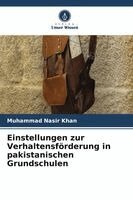 Muhammad Nasir Khan - Einstellungen zur Verhaltensförderung in pakistanischen Grundschulen, Häftad