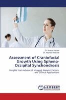 Ananya Hazare, Akshata Awachat - Assessment of Craniofacial Growth Using Spheno-Occipital Synchondrosis, Häftad
