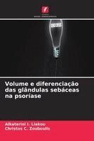 Aikaterini I Liakou, Christos C Zouboulis - Volume e diferenciação das glândulas sebáceas na psoríase, Häftad
