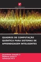 Jayashree Ananth S, Mohana Priya P, Ishwarya M V - Quadros de Computação Quântica Para Sistemas de Aprendizagem Inteligentes, Häftad