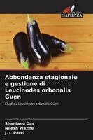 Shantanu Das, Nilesh Wazire - Abbondanza stagionale e gestione di Leucinodes orbonalis Guen, Häftad