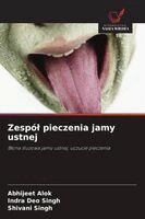 Abhijeet Alok, Indra Deo Singh, Shivani Singh - Zespól pieczenia jamy ustnej, Häftad