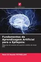 Nour El Houda Fethellah - Fundamentos da Aprendizagem Artificial para a Epilepsia, Häftad. Tillgänglighet: Lägg i varukorg