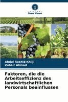 Abdul Rashid Khilji, Zubair Ahmad - Faktoren, die die Arbeitseffizienz des landwirtschaftlichen Personals beeinflussen, Häftad