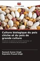 Ramesh Kumar Singh, Rajendra Prasad Singh - Culture biologique du pois chiche et du pois de grande culture, Häftad