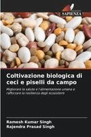 Ramesh Kumar Singh, Rajendra Prasad Singh - Coltivazione biologica di ceci e piselli da campo, Häftad