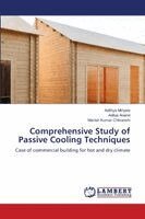 Adithya Miriyala, Aditya Anand, Manish Kumar Chitranshi - Comprehensive Study of Passive Cooling Techniques, Häftad