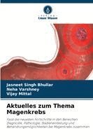 Jasneet Singh Bhullar, Neha Varshney, Vijay Mittal - Aktuelles zum Thema Magenkrebs, Häftad