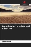 Toby Garfitt - Jean Grenier, a writer and a teacher, Häftad