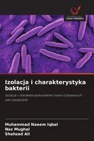Muhammad Naeem Iqbal, Naz Mughal, Shahzad Ali - Izolacja i charakterystyka bakterii, Häftad