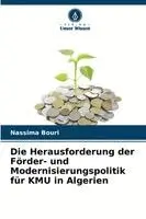 Nassima Bouri - Herausforderung der Förder- und Modernisierungspolitik für KMU in Algerien, Häftad. Tillgänglighet: Lägg i varukorg