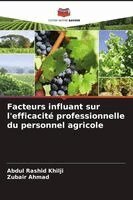 Abdul Rashid Khilji, Zubair Ahmad - Facteurs influant sur l'efficacité professionnelle du personnel agricole, Häftad