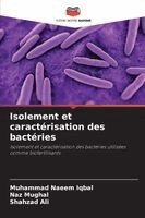 Muhammad Naeem Iqbal, Naz Mughal, Shahzad Ali - Isolement et caractérisation des bactéries, Häftad