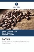 Maria Carolina Talio, Caren Gauchat, Mariano Acosta - Koffein, Häftad