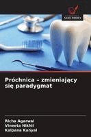 Richa Agarwal, Vineeta Nikhil, Kalpana Kanyal - Próchnica - zmieniający się paradygmat, Häftad