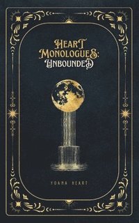 bokomslag Heart Monologues: Unbounded