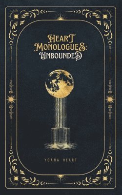 bokomslag Heart Monologues: Unbounded