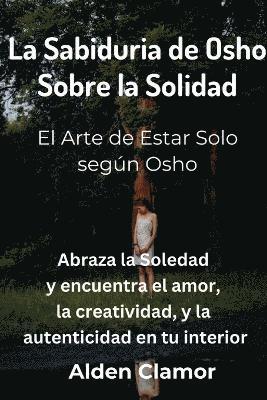 bokomslag Sabiduria de Osho Sobre la Solidad
