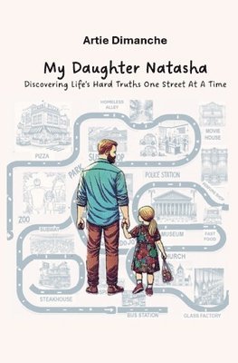 bokomslag My Daughter Natasha: Discovering Life's Hard Truths One Street At A Time