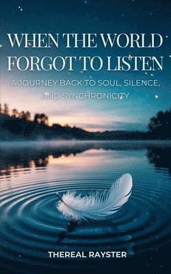 bokomslag When the World Forgot to Listen