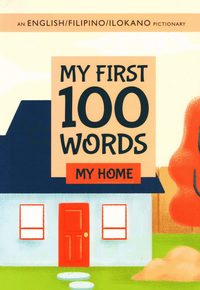 bokomslag My First 100 Words: My Home (Engelska, English/Filipino/Ilokano)