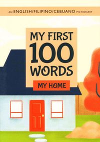 bokomslag My First 100 Words: My Home (Engelska, English/Filipino/Cebuano)