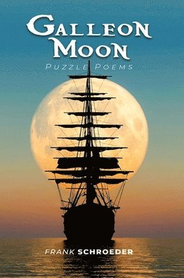 Frank Schroeder - Galleon Moon, Inbunden