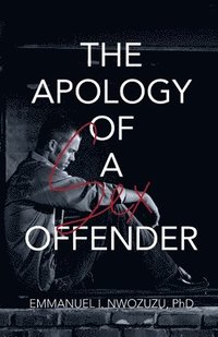 bokomslag The Apology of a Sex Offender