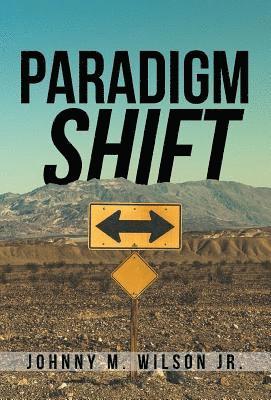 Johnny M Wilson Jr - Paradigm Shift, Inbunden