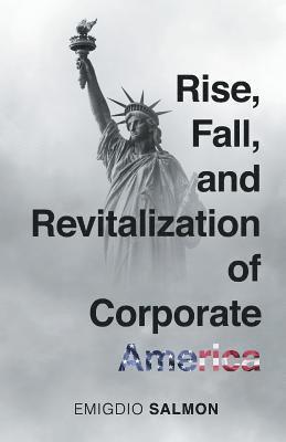 Rise, Fall, and Revitalization of Corporate America 1