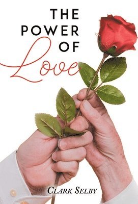 Clark Selby - Power of Love (New Edition), Inbunden