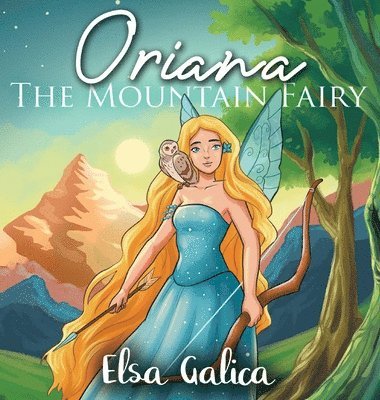 Elsa Galica - Oriana the Mountain Fairy, Inbunden