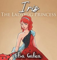 bokomslag Iris the Ladybug Princess