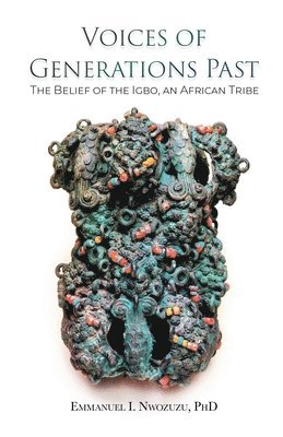 Emmanuel I Nwozuzu - Voices of Generations Past, Häftad