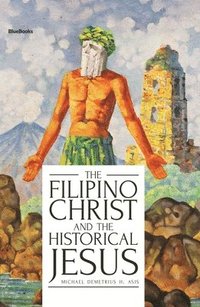bokomslag Filipino Christ And The Historical Jesus