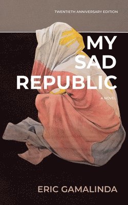 bokomslag My Sad Republic: A Novel (Twentieth Anniversary Edition)