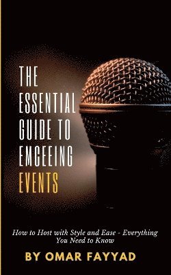 bokomslag The Essential Guide to Emceeing Events