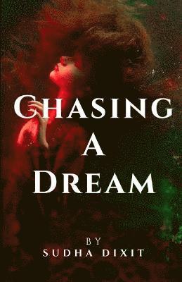 Chasing a Dream 1